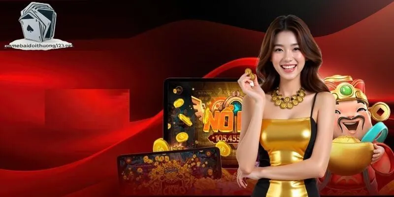 Nổ hũ dễ chơi, nhanh thắng được chọn chơi nhiều